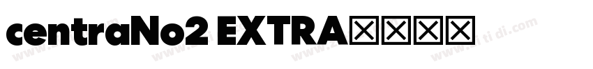 centraNo2 EXTRA字体转换